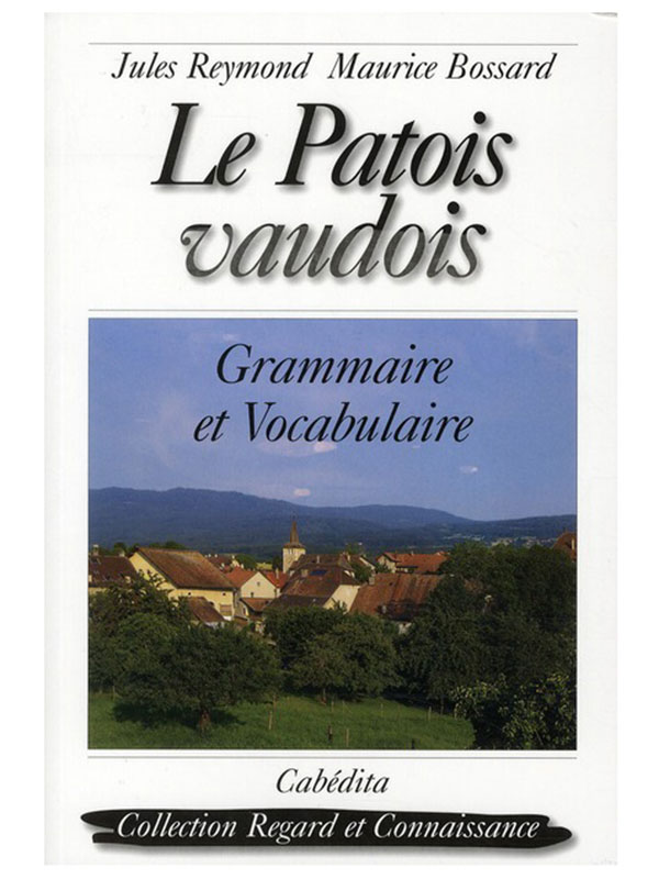 Le Patois vaudois - Grammaire et vocabulaire